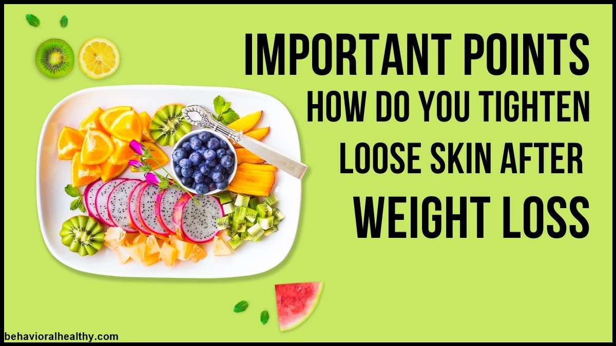 How Do You Tighten Loose Skin After Weight Loss Important Points.jpg